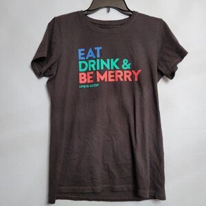 Life Is Good Crusher Tee T-shirt Eat Drink & Be Merry Holiday T-shirt Womens MED